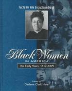 Facts on File Encyclopedia of Black Women in America The Early Years, 1619-1899 (volume1) cover