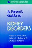 A Parent's Guide to Kidney Disorders cover