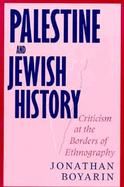 Palestine and Jewish History: Criticism at the Borders of Ethnography cover
