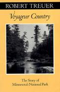 Voyageur Country The Story of Minnesota's National Park cover