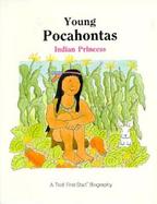 Young Pocahontas: Indian Princess cover