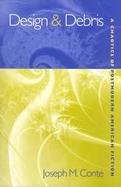 Design and Debris A Chaotics of Postmodern American Fiction cover