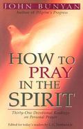 How to Pray in the Spirit Thirty-One Devotional Readings on Personal Prayer cover