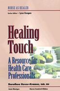 Healing Touch:a Resource for Health Care Professionals cover