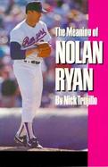 The Meaning of Nolan Ryan cover