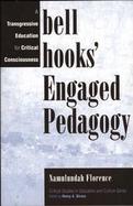 Bell Hooks' Engaged Pedagogy A Transgressive Education for Critical Consciousness cover