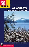 50 Hikes in Alaska's Chugach State Park cover