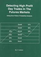 Detecting High Profit Day Trades in the Futures Markets Using Zone Pattern Probability Analysis cover