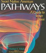 Secret Native American Pathways: A Guide to Inner Peace cover