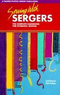 Sewing With Sergers The Complete Handbook for Overlock Sewing cover