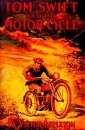 Tom Swift and His Motor-Cycle or Fun and Adventures on the Road cover