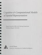 Cognitive & Computational Models of Spatial Representation Papers from the 1996 Aaai Spring Symposium cover