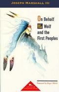 On Behalf of the Wolf and the First Peoples cover