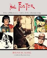 Hal Foster Prince of Illustrators Father of the Adventure Strip cover