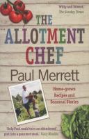 The Allotment Chef : Home-Grown Recipes and Seasonal Stories cover