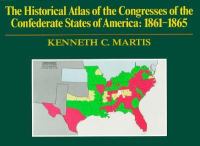 The Historical Atlas of the Congresses of the Confederate States of America, 1861-1865 cover