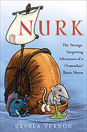 Nurk The Strange, Surprising Adventures of a (Somewhat) Brave Shrew cover