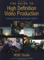 The Guide to High Definition Video Production Preparing for a Widescreen World cover