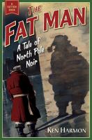 The Fat Man : A Tale of North Pole Noir cover