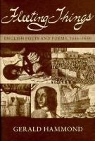 Fleeting Things English Poets and Poems, 1616-1660 cover