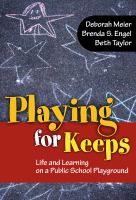 Playing for Keeps : Life and Learning on a Public School Playground cover