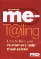 Me-Tailing How to Help Your Customers Help Themselves cover