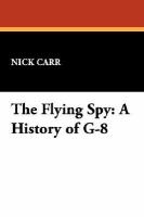The Flying Spy: A History of G-8 cover