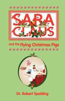 Sara Claus and the Flying Christmas Pigs cover