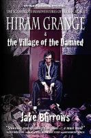 Hiram Grange and the Village of the Damned : The Scandalous Misadventures of Hiram Grange cover