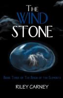 The Wind Stone : Book Three of the Reign of the Elements cover