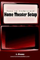 Easy to Understand Home Theater Setup cover