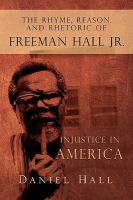 The Rhyme, Reason, and Rhetoric of Freeman Hall Jr cover