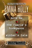 Holiday Bundle (Move Me, the Faerie's Honeymoon, Winter's Tale) cover