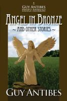 Angel in Bronze and Other Stories : A Guy Antibes Fantasy Anthology cover