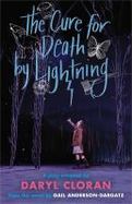 The Cure for Death by Lightning : A Play Adapted by Daryl Cloran from the Novel by Gail Anderson-Dargatz cover