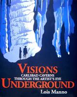 Visions Underground Carlsbad Caverns Through the Artist's Eye cover