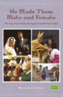 He Made Them Male and Female Marriage and Sexuality for Engaged and Married Couples cover