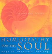 Homeopathy for the Soul: Ways to Emotional Healing cover