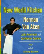 New World Kitchen Latin American and Caribbean Cuisine cover