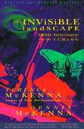 The Invisible Landscape Mind, Hallucinogens, and the I Ching cover