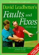 David Leadbetter's Faults and Fixes How to Correct the 80 Most Common Problems in Golf cover