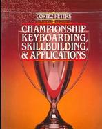 Cortez Peters Championship Keyboarding Skillbuilding and Applications cover
