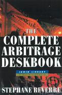 The Complete Arbitrage Deskbook cover