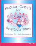 Popular Games for Positive Play: Activities for Self-Awareness cover