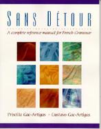 Sans Detour A Complete Reference Manual for French Grammar cover
