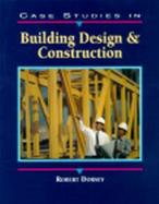 Case Studies in Building Design and Construction cover