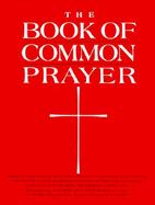 Book of Common Prayer And Administration of the Sacraments  And Other Rites  And Ceremonies of the Church cover