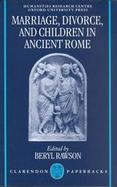 Marriage, Divorce, and Children in Ancient Rome cover