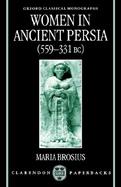 Women in Ancient Persia 559-331 Bc cover