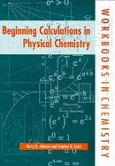 Beginning Calculations in Physical Chemistry cover